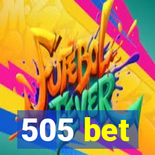 505 bet